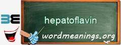 WordMeaning blackboard for hepatoflavin